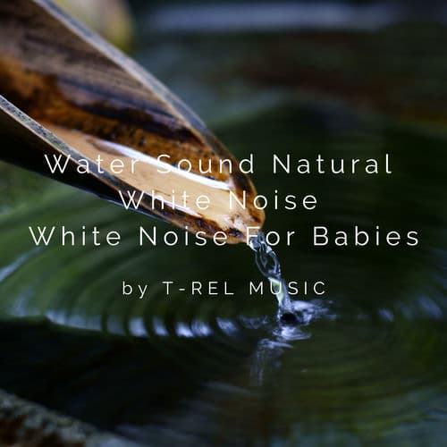 Water Sound Natural White Noise