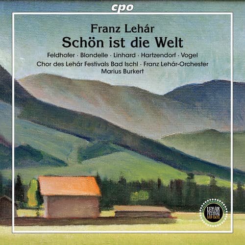 Franz Lehár: Schön ist die Welt (Live)