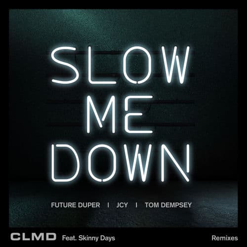 Slow Me Down (feat. Skinny Days) (Remixes)