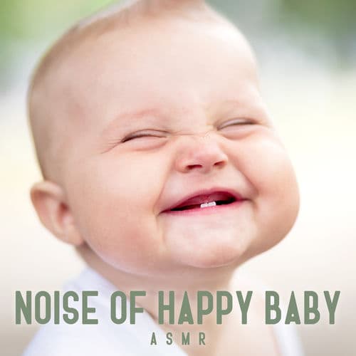 Noise of Happy Baby: ASMR, Sounds Effects, Baby Laughing, Funny Sounds, Happy Childhood