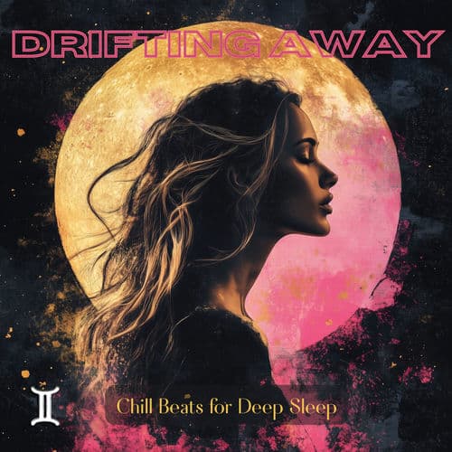 Drifting Away: Chill Beats for Deep Sleep