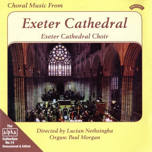 Alpha Collection, Vol. 14: Choral Music from Exeter Cathedral (Remastered)