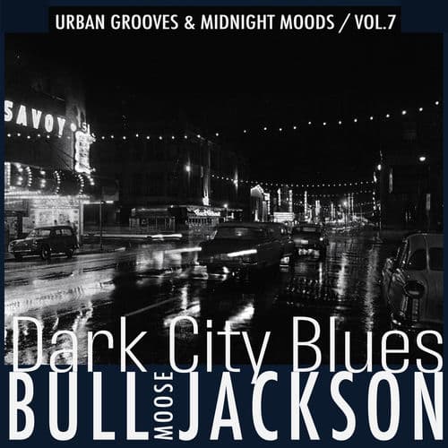 Dark City Blues, Vol. 7 - Urban Grooves & Midnight Moods