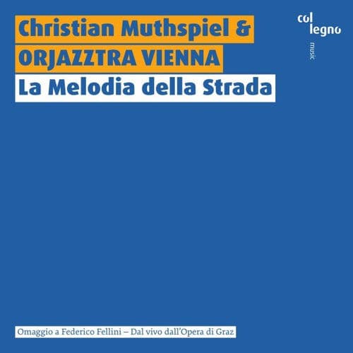La Melodia della Strada (Omaggio a Federico Fellini - Dal vivo dall'Opera di Graz)