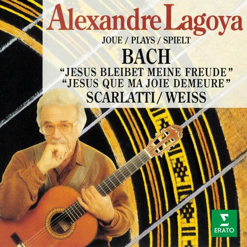 Lagoya joue Bach (Jésus que ma joie demeure), Scarlatti & Weiss