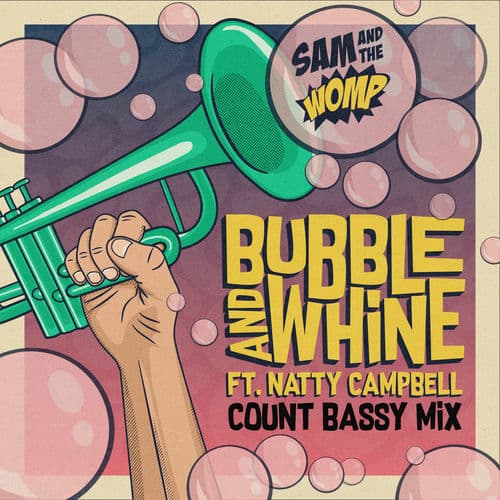 Bubble and Whine (feat. Natty Campbell) (Count Bassy Mix)