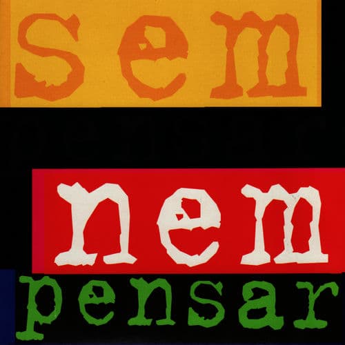 Sem Pensar, Nem Pensar