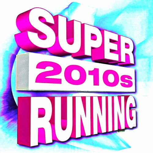 Super 2010s Running