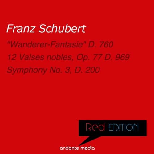 Red Edition - Schubert: "Wanderer-Fantasie" D. 760 & Symphony No. 3, D. 200