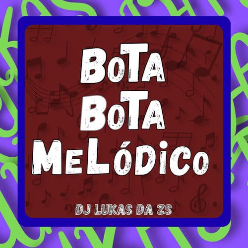 Bota Bota Melódico