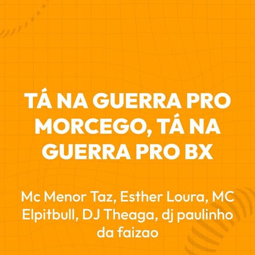 TÁ NA GUERRA PRO MORCEGO, TÁ NA GUERRA PRO BX