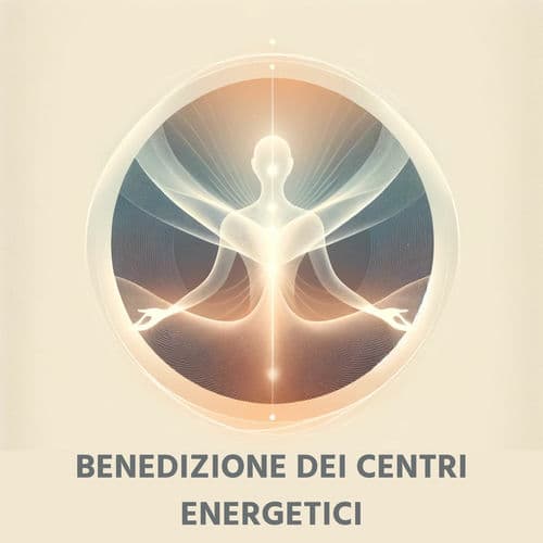 Benedizione dei centri energetici: Musica meditativa del Buddha