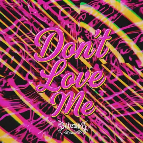 Don't Love Me (Original Mix)