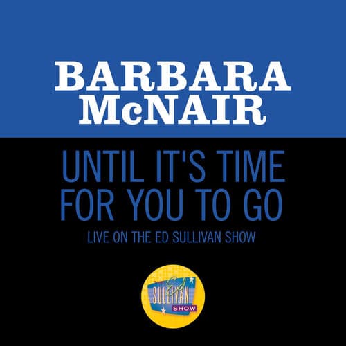 Until It's Time For You To Go (Live On The Ed Sullivan Show, May 24, 1970)