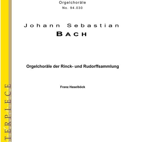 Bach, J.S.: Organ Chorales From the Rinck and Rudorff Collections