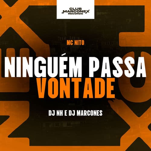 Ninguém Passa Vontade