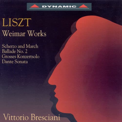 Liszt, F.: Scherzo Und Marsch / Ballade No. 2 / Grosses Konzertsolo / Apres Une Lecture Du Dante (Weimar Works)