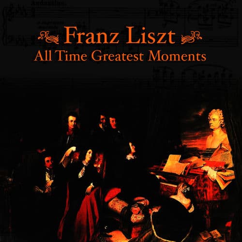 Liszt: All Time Greatest Moments