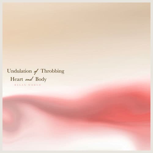 Undulation of Throbbing Heart and Body