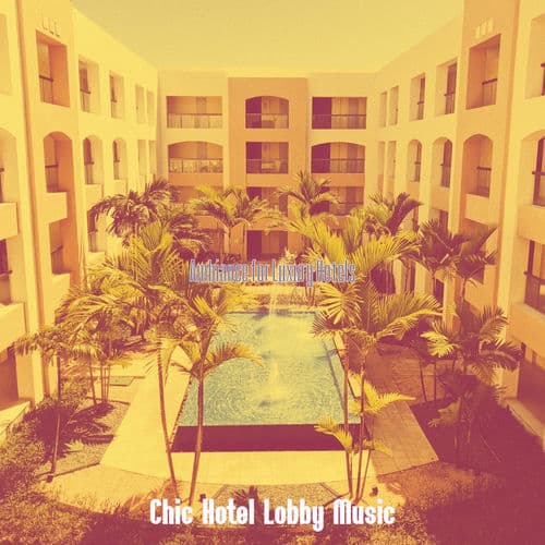 Ambiance for Luxury Hotels