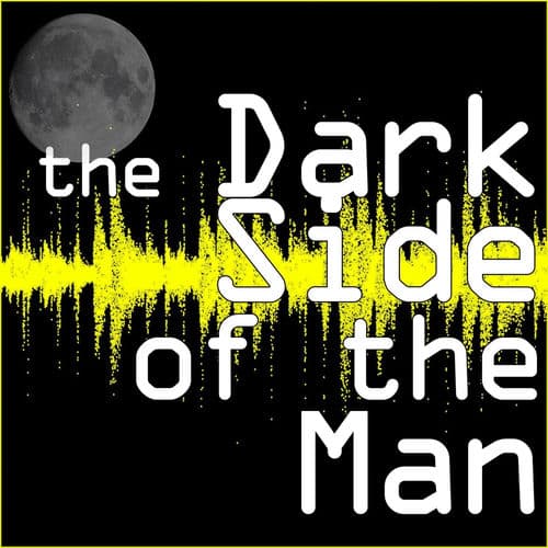 The Dark Side of the Man