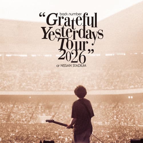 back number "Grateful Yesterdays Tour 2026" Live at NISSAN STADIUM