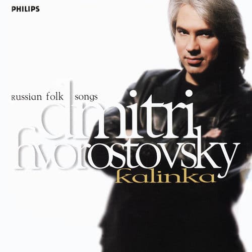 Kalinka – Russian Folk Songs (Dmitri Hvorostovsky – The Philips Recitals, Vol. 9)