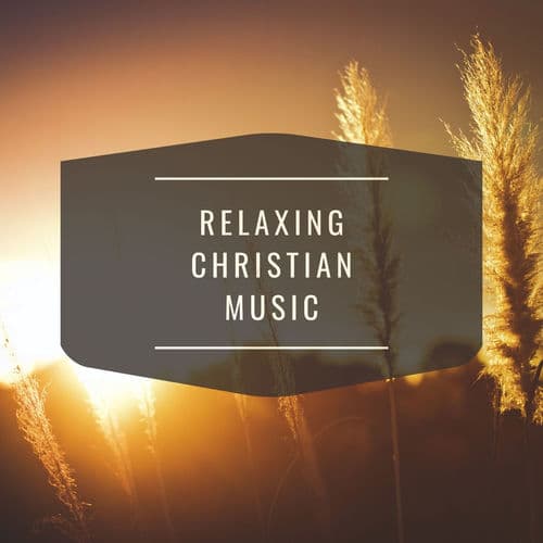 Relaxing Christian Music: Spiritual Music, Christian Meditation Music, Prayer Music