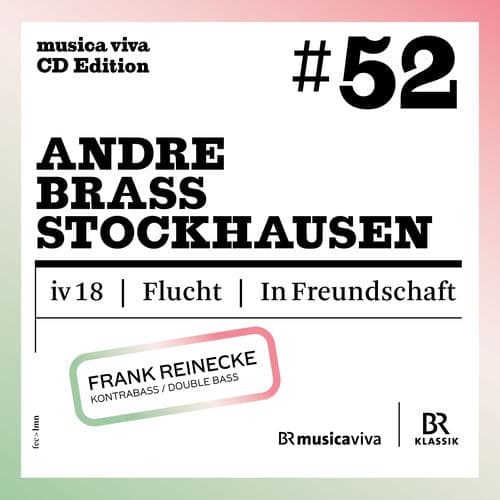 Musica viva, Vol. 52: Mark Andre, Nikolaus Brass & Karlheinz Stockhausen