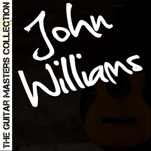 The Guitar Masters Collection: John Williams
