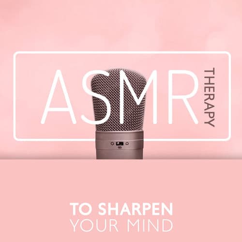 ASMR Therapy to Sharpen Your Mind: Sounds of Food, Nature, Animals