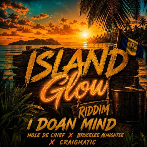I Doan Mind (Island Glow Riddim)