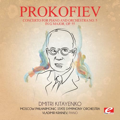 Prokofiev: Concerto for Piano and Orchestra No. 5 in G Major, Op. 55 (Digitally Remastered)