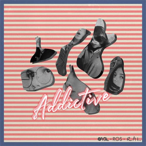 Addictive (feat. ROS & Rai.)