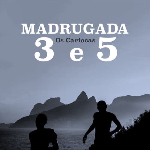 Madrugada 3 e 5