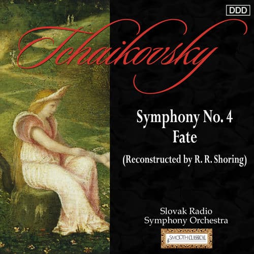 Tchaikovsky: Symphony No. 4 - Fate (Reconstructed by R. R. Shoring)