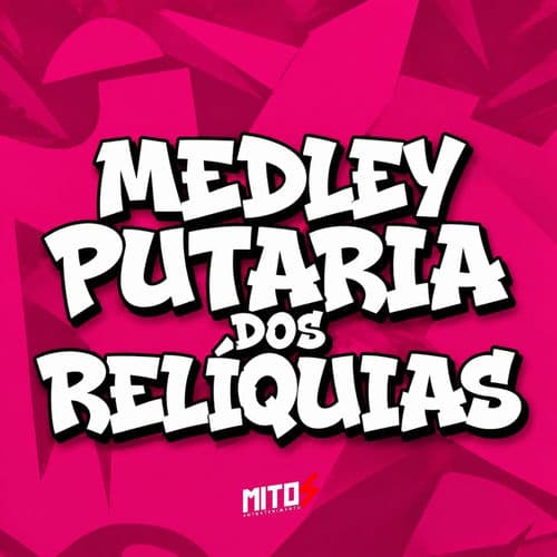Medley Putaria Dos Relíquias