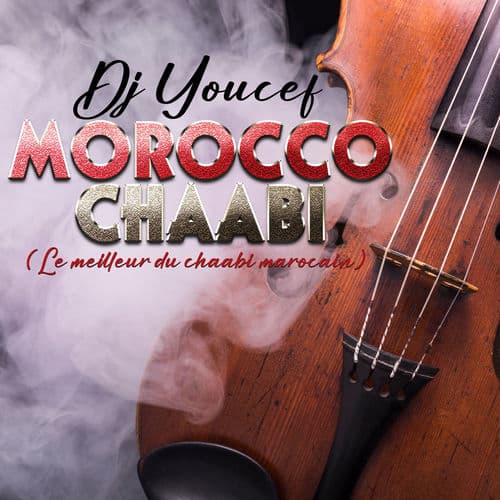 Morocco chaabi (Le meilleur du chaabi marocain)