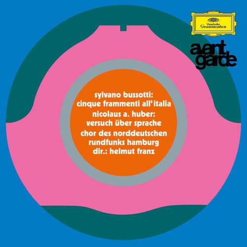 Bussotti: Cinque frammenti all'Italia / Huber: Versuche über Sprache (Avantgarde series)