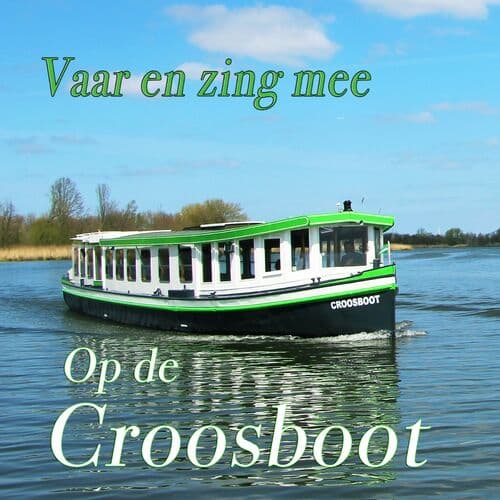 Vaar en zing mee op de Croosboot