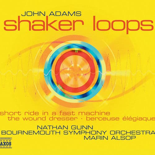 Adams: Shaker Loops / Wound Dresser / Short Ride in A Fast Machine