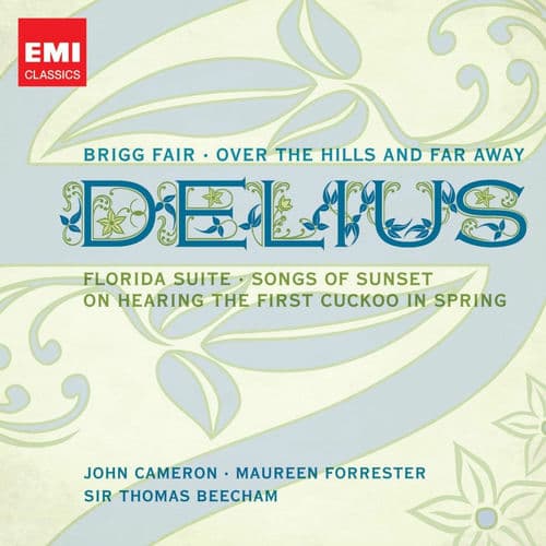 20th Century Classics: Delius - Brigg Fair, Over the Hill and Far Away, Florida Suite, Songs of Sunset & On Hearing the First Cuck