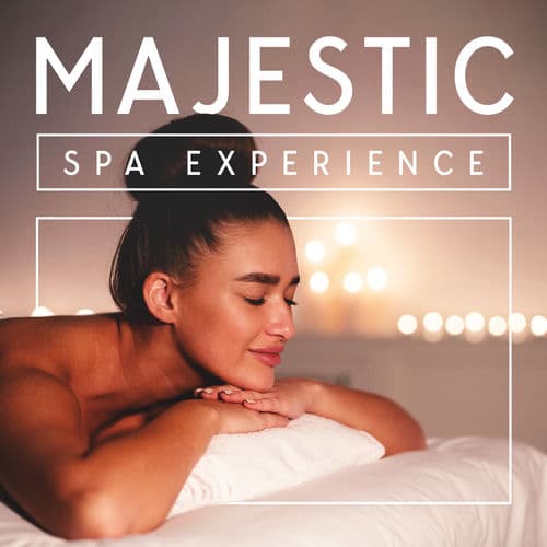 Majestic Spa Experience: Royal Spa Music, Beautiful Collection of Relaxing Sounds