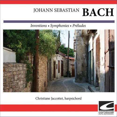 Johann Sebastian Bach - Inventions, Symphonies, Préludes