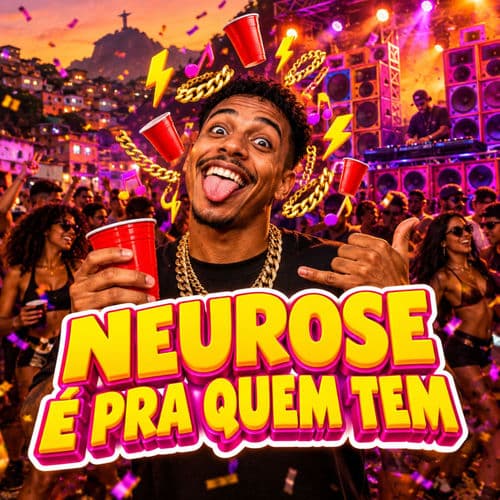NEUROSE É PRA QUEM TEM
