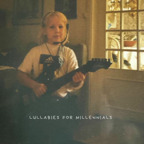 Lullabies for Millenials