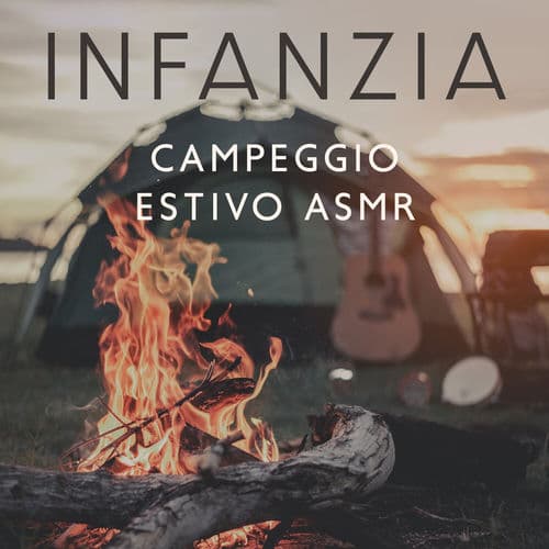 Infanzia: Campeggio estivo ASMR (Fuoco, Grilli, Gufi e foresta estiva) Ritorno a dolci ricordi, Stimolo dell'umore positivo