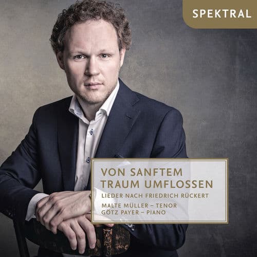 Von sanftem Traum umflossen - Lieder nach Friedrich Rückert