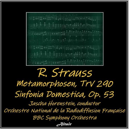 R. Strauss: Metamorphosen, TrV 290 - Sinfonia Domestica, OP. 53 (Live)