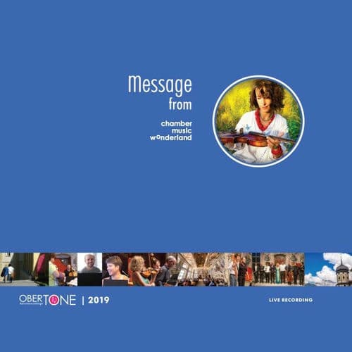 Obertöne Kammermusiktage 2019: "Message from Chamber Music Wonderland" (Live recording)